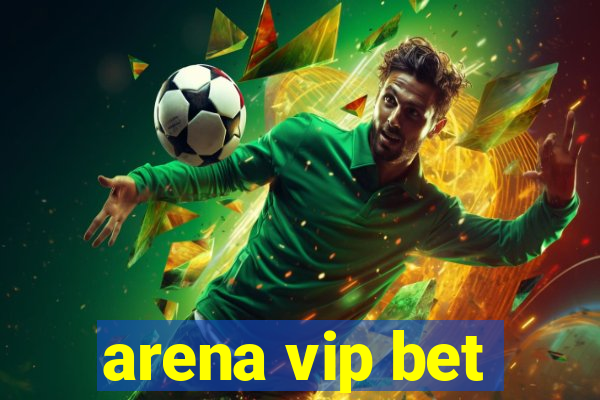 arena vip bet